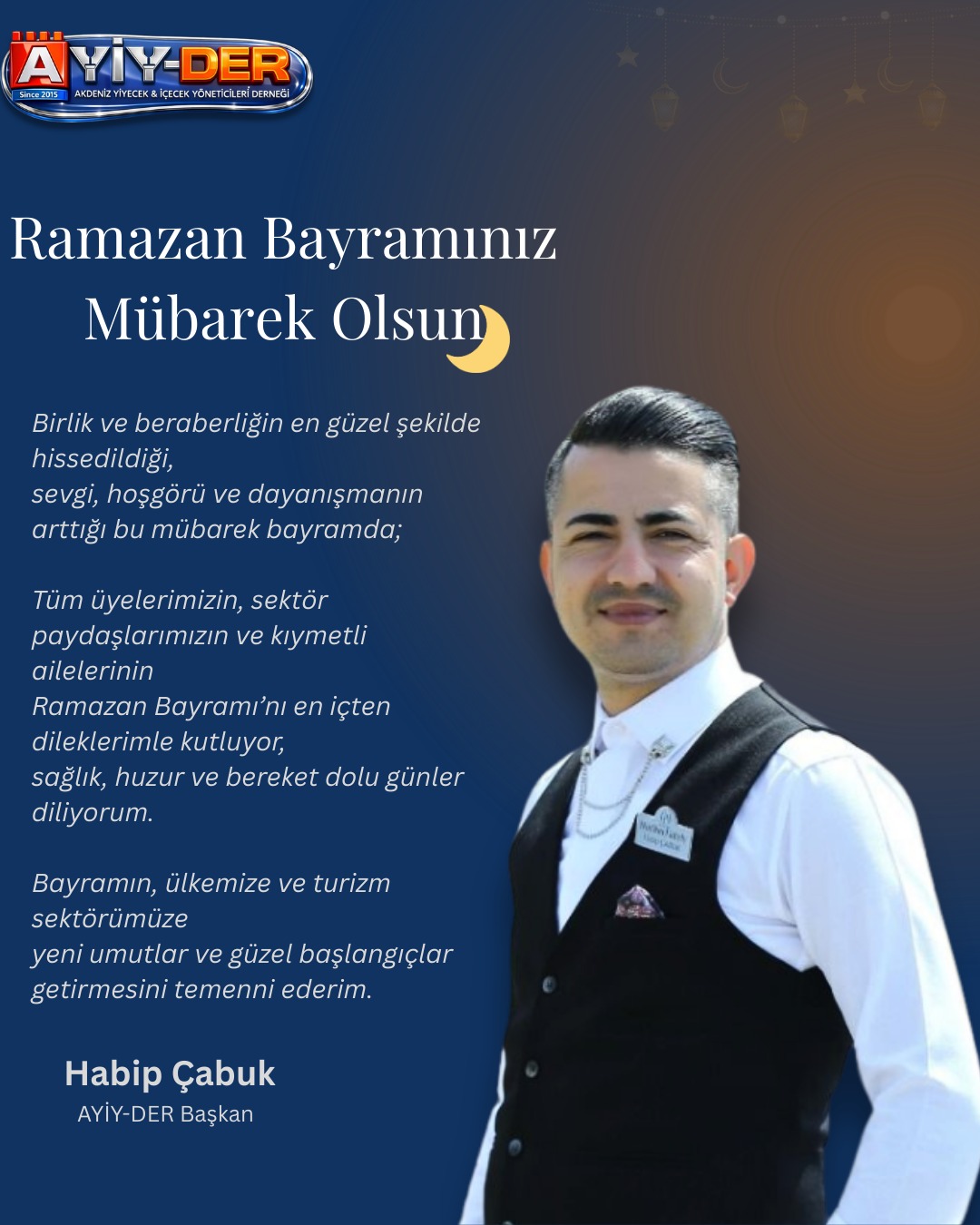 AYİY-DER Başkanı Habip Çabuk’tan Ramazan Bayramı Mesajı