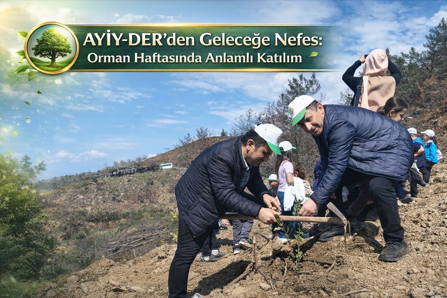 AYİY-DER’den Geleceğe Nefes: Orman Haftasında Anlamlı Katılım